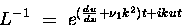 \begin{displaymath}
L^{-1}~=~e^{({\frac{du}{dx}}+{\nu}_{1}{k^{2}})t+ikut}
\end{displaymath}